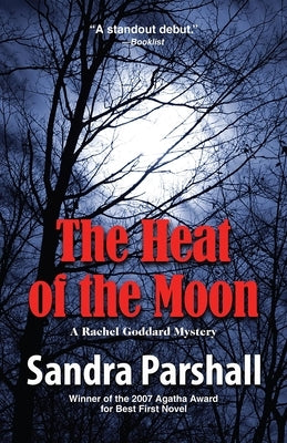 The Heat of the Moon: A Rachel Goddard Mystery by Parshall, Sandra