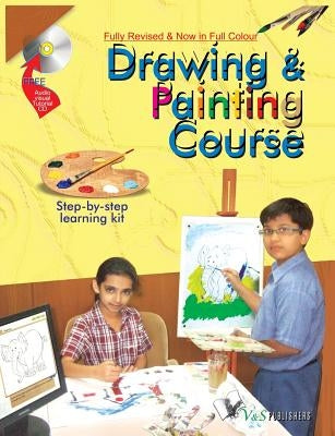 DRAWING & PAINTING COURSE (With CD) by A. H., Hashmi