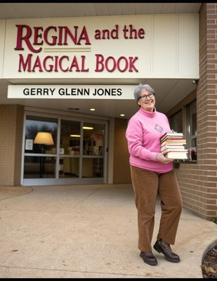 Regina and the Magical Book by Jones, Gerry Glenn