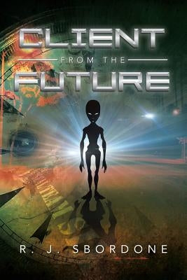 Client from the Future by Sbordone, R. J.