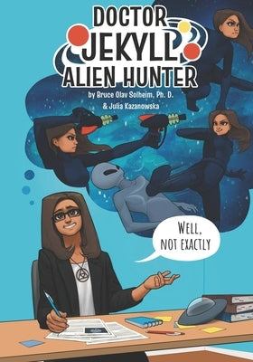 Dr. Jekyll Alien Hunter by Kazanowska, Julia