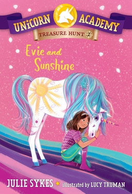Unicorn Academy Treasure Hunt #2: Evie and Sunshine by Sykes, Julie