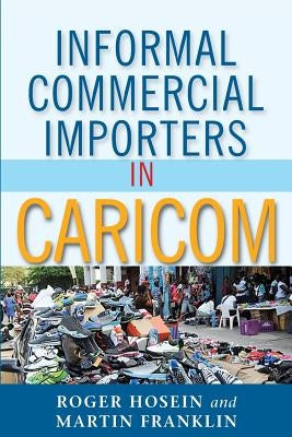 Informal Commercial Importers in Caricom by Hosein, Roger