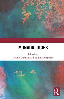 Monadologies by Dunham, Jeremy