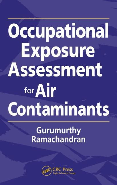 Occupational Exposure Assessment for Air Contaminants by Ramachandran, Gurumurthy