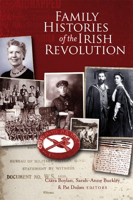 Family Histories of the Irish Revolution by Buckley, Sarah-Anne