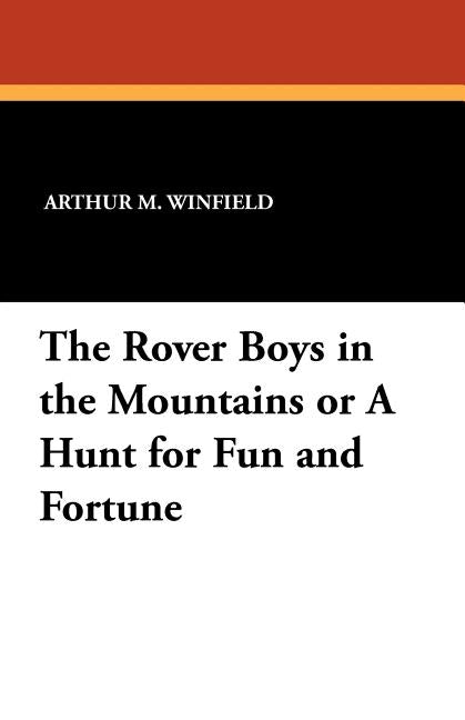 The Rover Boys in the Mountains by Winfield, Arthur M.