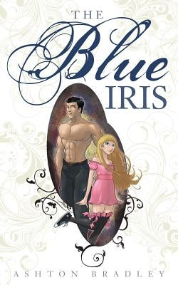 The Blue Iris by Bradley, Ashton