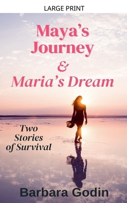 Maya's Journey & Maria's Dream by Godin, Barbara