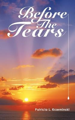 Before the Tears by Krzeminski, Patricia