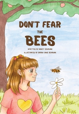 Don't Fear the Bees by Schrunk, Monty