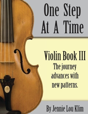 One Step At A Time: Violin Book III by Klim, Jennie Lou