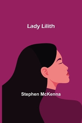 Lady Lilith by McKenna, Stephen