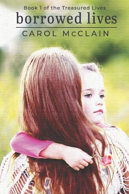 Borrowed Lives by McClain, Carol