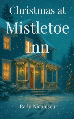 Christmas at Mistletoe Inn by Niculescu, Radu