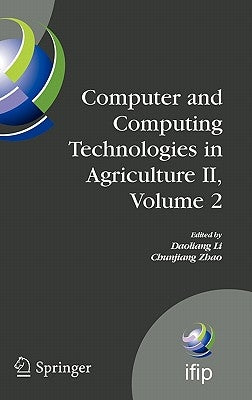 Computer and Computing Technologies in Agriculture II, Volume 2: The Second Ifip International Conference on Computer and Computing Technologies in Ag by Li, Daoliang
