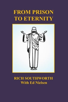 From Prison to Eternity by Southworth, Richard
