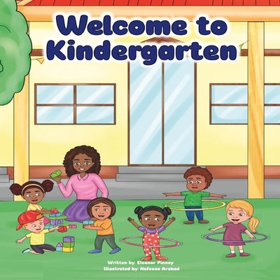Welcome to Kindergarten by Pinney, Eleanor