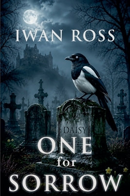 One for Sorrow by Ross, Iwan