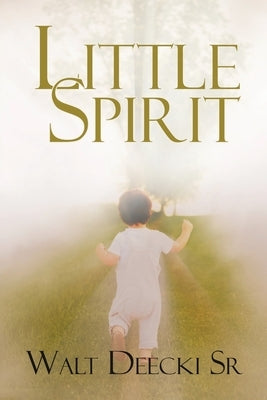 Little Spirit by Deecki, Walt, Sr.