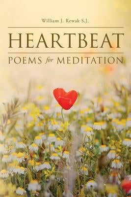 Heartbeat: Poems For Meditation by Rewak S. J., William J.