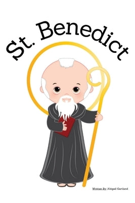 St. Benedict - Children's Christian Book - Lives of the Saints by Gartland, Abigail