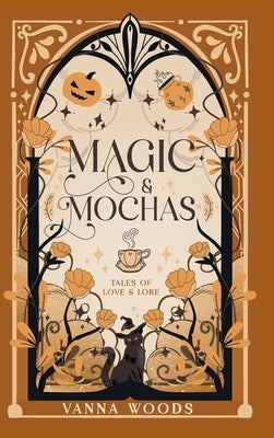 Magic & Mochas by Woods, Vanna