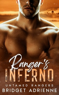Ranger's Inferno: A steamy boss/intern romance by Adrienne, Bridget