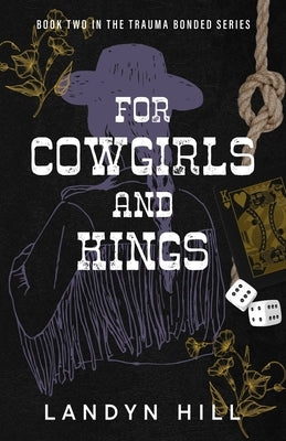 For Cowgirls and Kings by Hill, Landyn