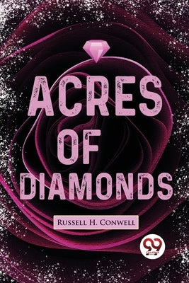 Acres Of Diamonds by Conwell, Russell H.