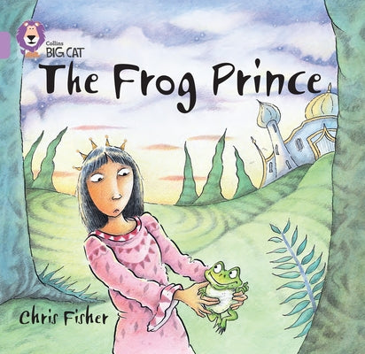 The Frog Prince: Band 00/Lilac by Fisher, Chris
