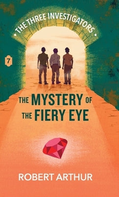 The Mystery of the Fiery Eye by Arthur, Robert
