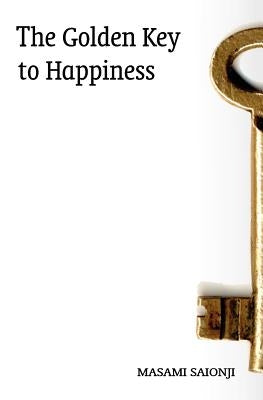 The Golden Key to Happiness by Saionji, Masami