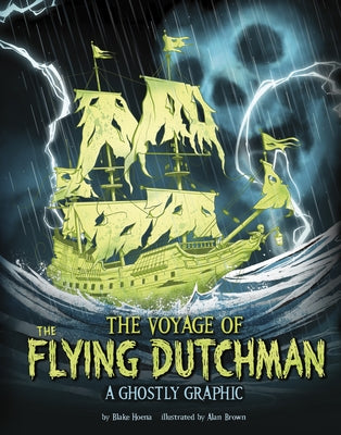 The Voyage of the Flying Dutchman: A Ghostly Graphic by Brown, Alan