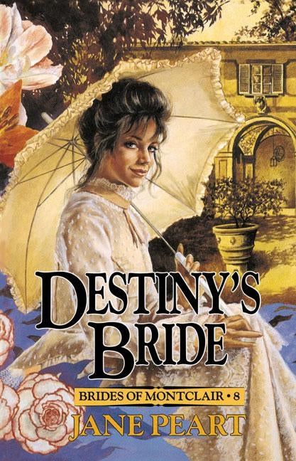 Destiny's Bride: 8 by Peart, Jane