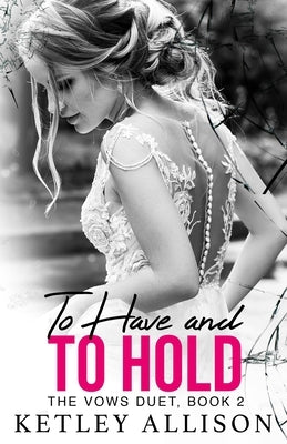 To Have and to Hold by Allison, Ketley