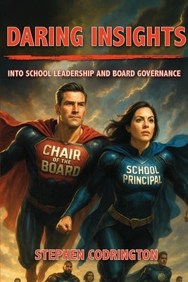 Daring Insights into School Leadership and Board Governance by Codrington, Stephen