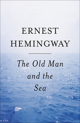 The Old Man and the Sea by Hemingway, Ernest