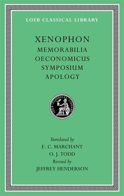 Memorabilia. Oeconomicus. Symposium. Apology by Xenophon