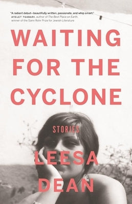 Waiting for the Cyclone: Stories by Dean, Leesa