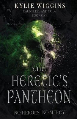 The Heretic's Pantheon by Wiggins, Kylie