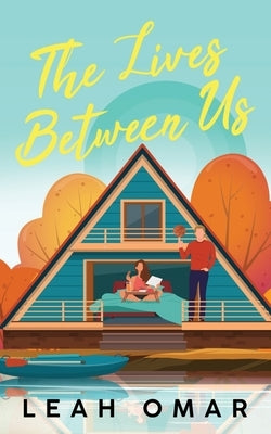 The Lives Between Us by Omar, Leah