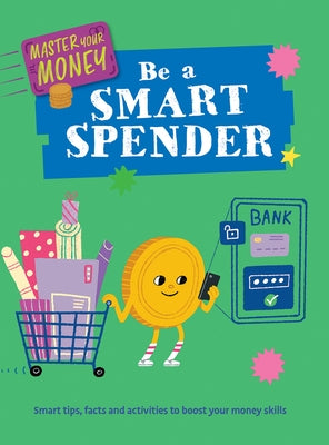 Be a Smart Spender by Howell, Izzi