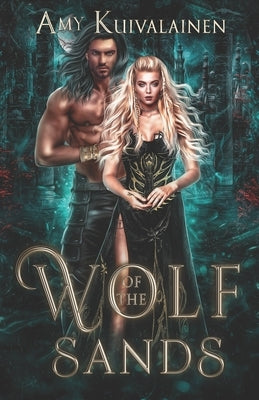 Wolf of the Sands by Kuivalainen, Amy