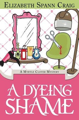 A Dyeing Shame by Craig, Elizabeth Spann