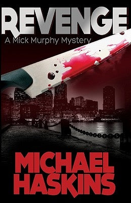 Revenge: A Mick Murphy Mystery by Haskins, Michael