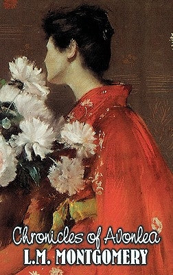 Chronicles of Avonlea by L. M. Montgomery, Fiction, Classics, Family, Girls & Women by Montgomery, L. M.