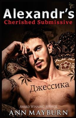 Alexandr's Cherished Submissive by Mayburn, Ann