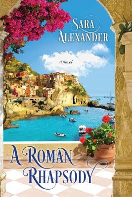 A Roman Rhapsody by Alexander, Sara