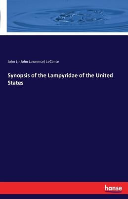 Synopsis of the Lampyridae of the United States by LeConte, John L. (John Lawrence)